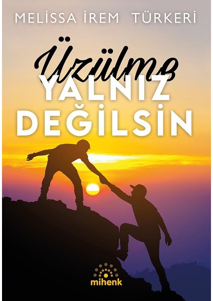 Üzülme Yalnız Değilsin - Melissa İrem Türkeri