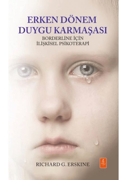 Erken Dönem Duygu Karmaşası - Richard G. Erskine