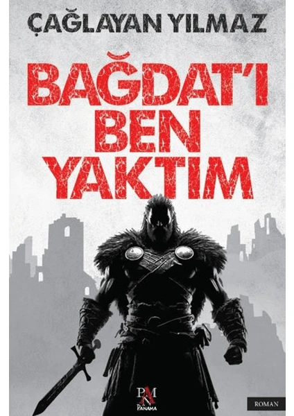 Bağdat'ı Ben Yaktım - Çağlayan Yılmaz