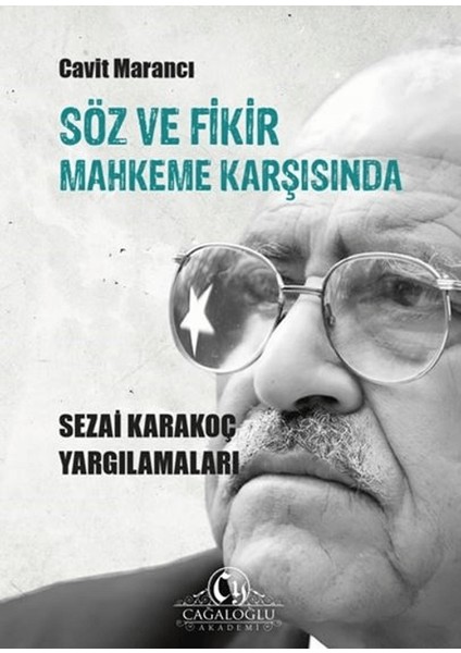 Söz ve Fikir Mahkeme Karşısında - Sezai Karakoç Yargılamaları - Cavit Marancı