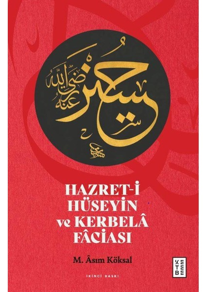 Hazret-I Hüseyin ve Kerbelâ Fâciası (Ciltli) - M. Âsım Köksal
