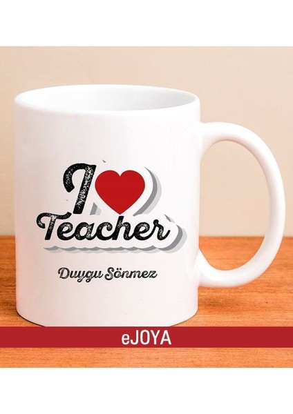Kişiye Özel I Love Teacher Kupa Bardak 80052