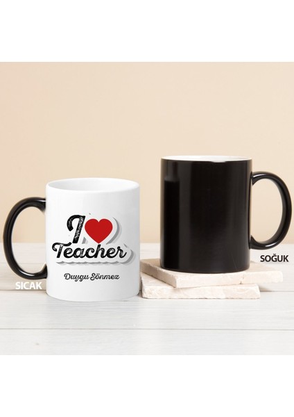 Kişiye Özel I Love Teacher Sihirli Kupa Bardak 80225