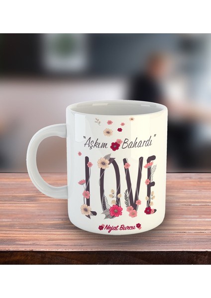 Kişiye Özel Aşkım Bahardı Temalı Kupa Bardak 80723