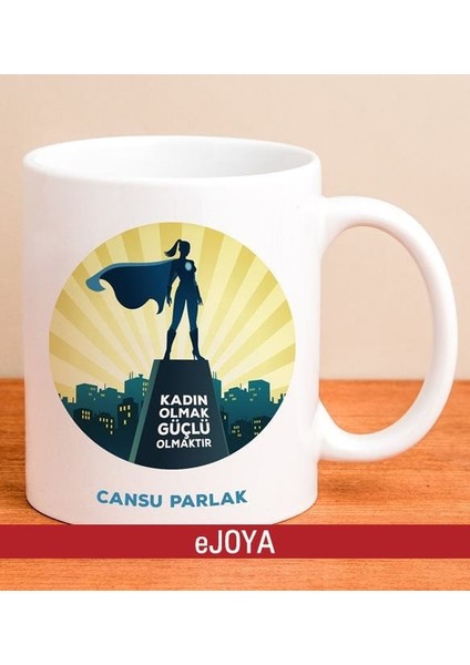 Kişiye Özel Kadın Olmak Güçlü Olmaktır Kupa Bardak 80055