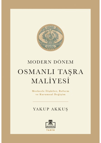 Modern Dönem / Osmanlı Taşra Maliyesi - Yakup Akkuş