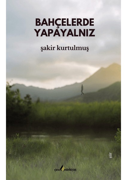 Bahçelerde Yapayalnız - Şakir Kurtulmuş