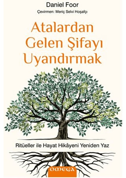 Atalardan Gelen Şifayı Uyandırmak - Daniel Foor