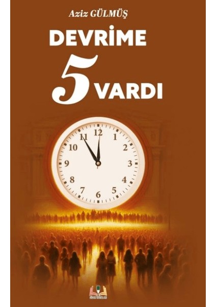 Devrime 5 Vardı - Aziz Gülmüş