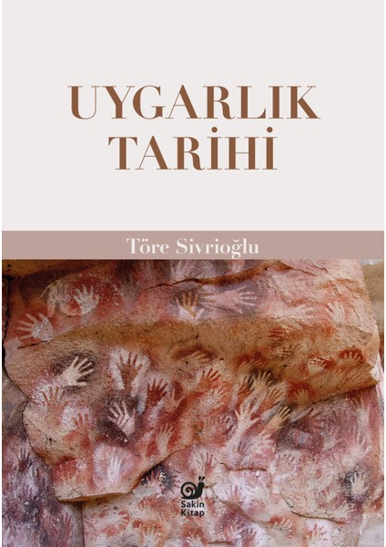 Uygarlık Tarihi - Töre Sivrioğlu