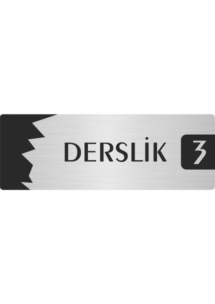 Metal Departman Kapı Isimliği Yönlendirme Levhası Derslik (3) 7X20 cm Gümüş Renk