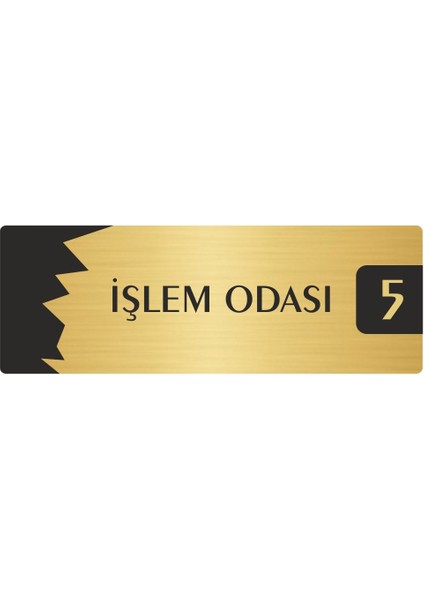 Metal Departman Kapı Isimliği Yönlendirme Levhası Işlem Odası (5) 5X20 cm Altın Renk