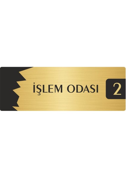 Metal Departman Kapı Isimliği Yönlendirme Levhası Işlem Odası (2) 7X20 cm Altın Renk