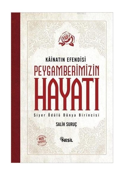 Kainatın Efendisi Peygamberimizin Hayatı ( Salih Suruç )