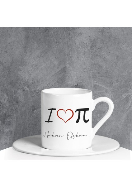 Kişiye Özel I Love Pi Türk Kahvesi Fincanı 90691