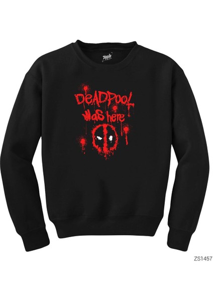 Deadpool Was Here Siyah Sweatshirt