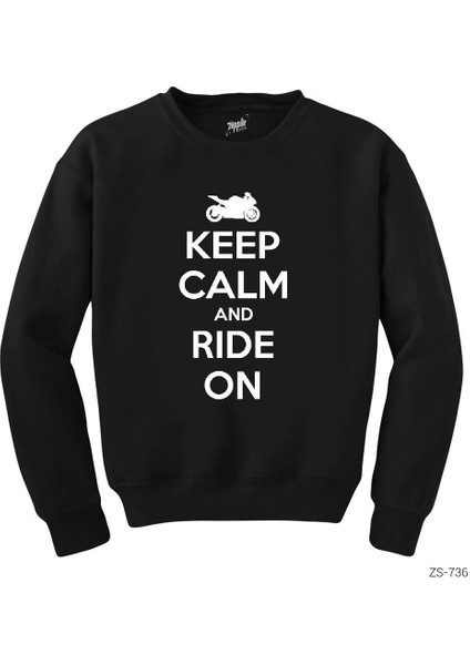 Keep Calm And Ride On Siyah Sweatshirt