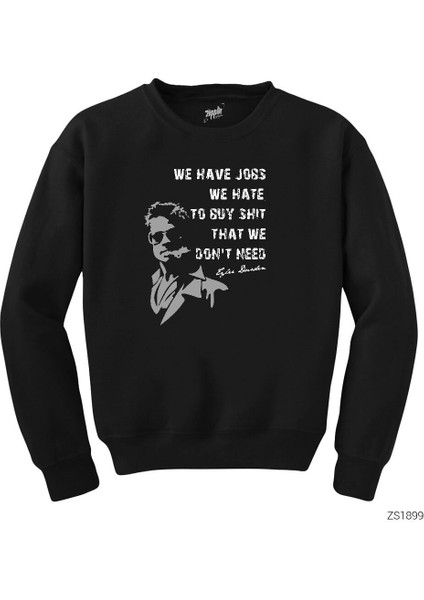 Fight Club We Have Jobs Siyah Sweatshirt