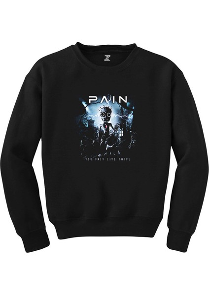 Pain You Only Live Twice Siyah Sweatshirt