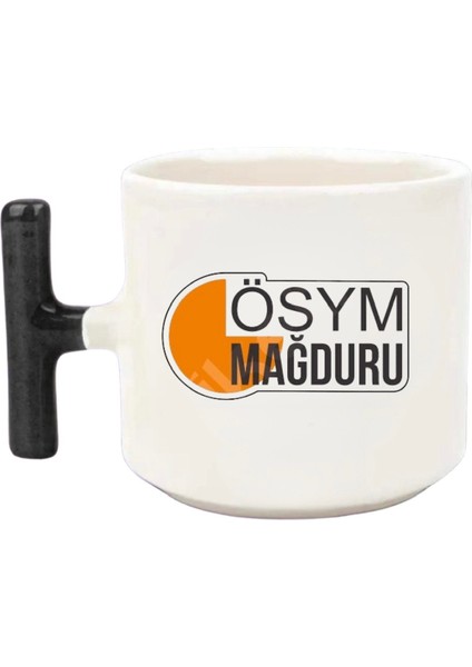 Ösym Mağduru Baskılı T Kulp Kupa Bardak