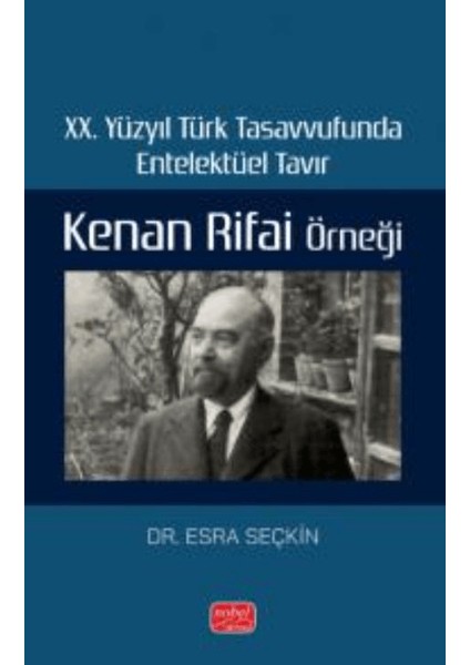 Xx. Yüzyıl Türk Tasavvufunda Entelektüel Tavır: Kenan Rifai Örneği - Esra Seçkin
