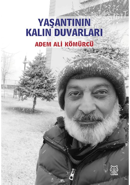 Yaşantının Kalın Duvarları - Adem Ali Kömürcü