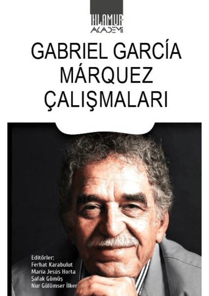 Gabriel Garcia Marquez Çalışmaları - Ferhat Karabulut