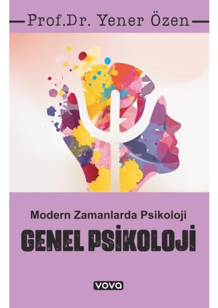 Genel Psikoloji – Modern Zamanlarda Psikoloji - Yener Özen