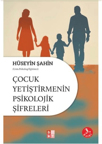 Çocuk Yetiştirmenin Psikolojik Şifreleri - Hüseyin Şahin