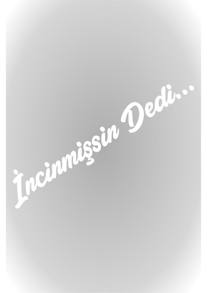 Incinmişsin Dedi Sticker Oto Cam Sticker Beyaz 20*4 cm