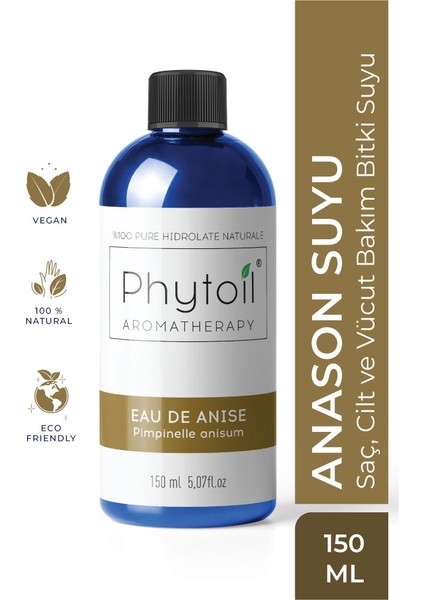 Anason Suyu- Saç, Cilt ve Vücut Bakım Bitki Suyu- Phytoıl Eau De Anise 150 ml