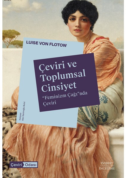 Çeviri ve Toplumsal Cinsiyet / “feminizm Çağı”nda Çeviri - Luise Von Flotow