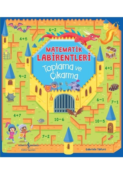 Matematik Labirentleri / Toplama ve Çıkarma - Catherine Casey