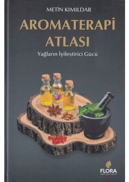 Aromaterapi Atlası - Metin Kımıldar