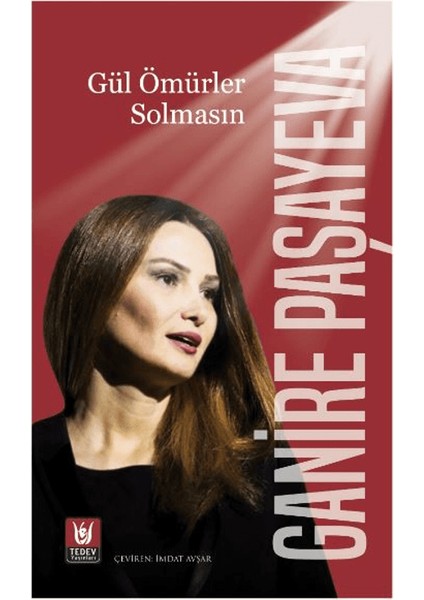 Gül Ömürler Solmasın - Ganire Paşayeva