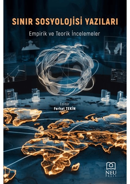 Sınır Sosyolojisi Yazıları: Empirik ve Teori İncelemeler - Ferhat Tekin