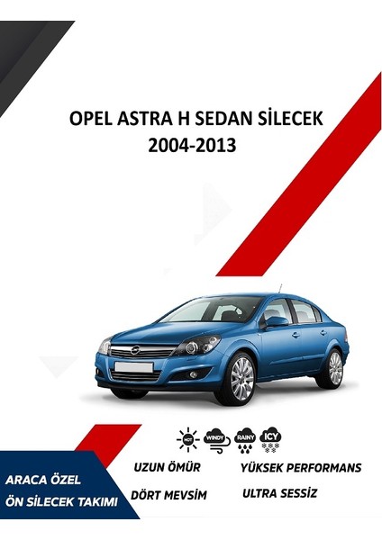 Opel Astra H Sedan 2009 Model Araca Özel Muz Silecek Sürücü Taraf 550MM Yolcu Taraf 450MM