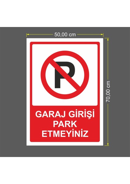 Garaj Girişi Park Etmeyiniz Uyarı Levhası fiyatları