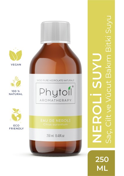 Neroli Suyu- Saç, Cilt ve Vücut Bakım Bitki Suyu- Phytoıl Eau De Neroli 250 ml