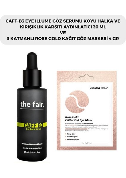 The Fair. Nemlendirici Cilt Bakım Serumu ve Dermal 3 Katmanlı Rose Gold Göz Maskesi 4 gr