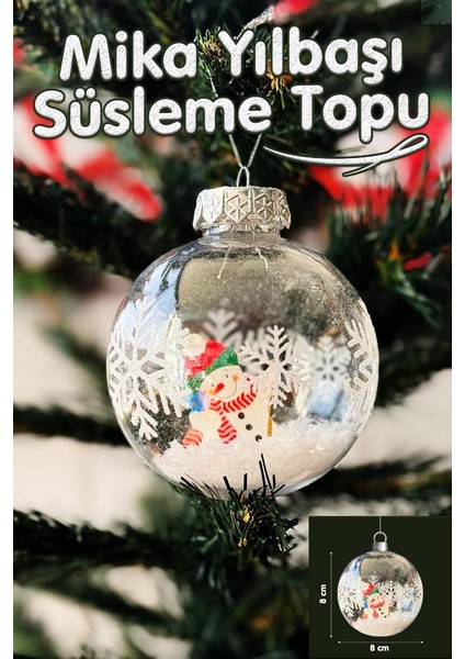 Çam Ağacı Süsü Şeffaf Mika Top 8 cm 1 Adet - Kardan Adam MODELI-T1100