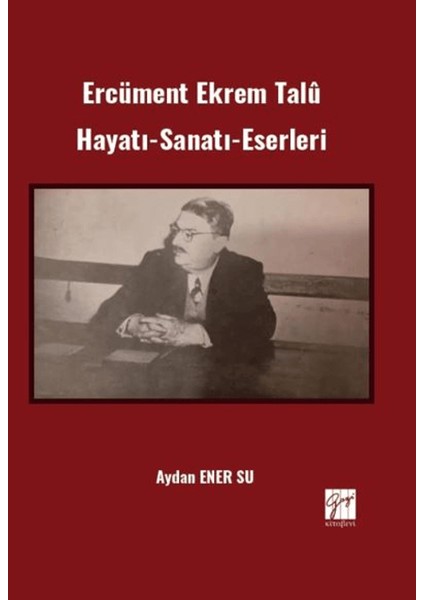 Ercüment Ekrem Talû Hayatı-Sanatı-Eserleri - Aydan Ener Su