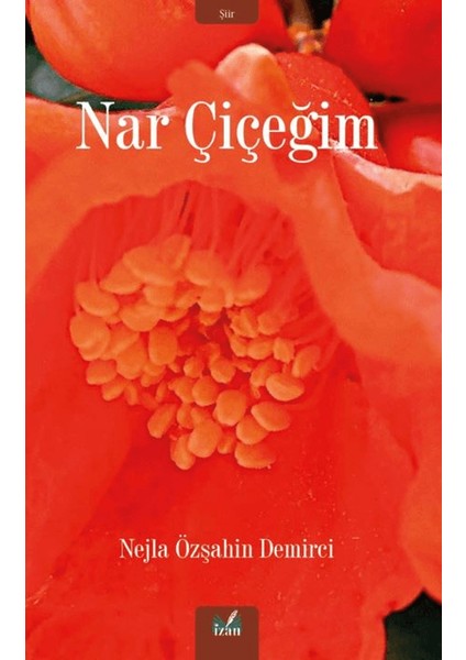 Nar Çiçeğim - Nejla Özşahin Demirci