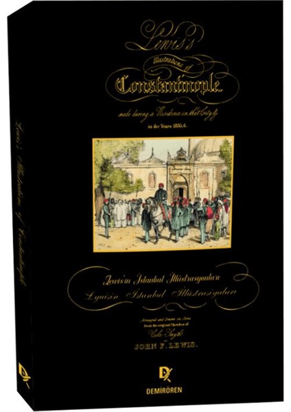 Lewis’in İstanbul İllüstrasyonları - Lyuisin Istanbul Illüstrasiyaları - Lewis's Illustrations of Constantinople - John Frederick Lewis