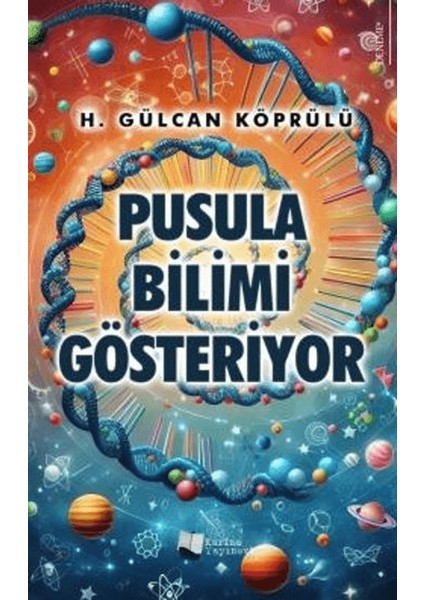 Pusula Bilimi Gösteriyor - H. Gülcan Köprülü