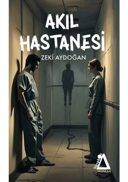 Akıl Hastanesi - Zeki Aydoğan