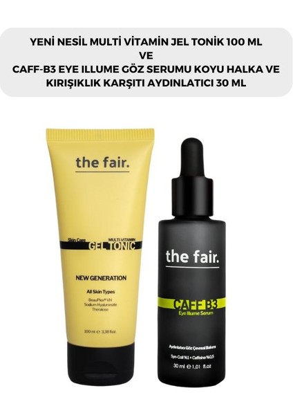 The Fair. Multi Vitamin Jel Tonik 100 ml ve Aydınlatıcı Göz Çevresi Serumu 30 ml