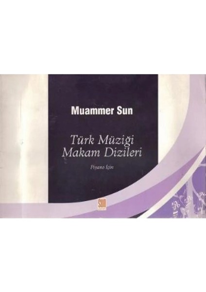 Muammer Sun Türk Müziği Makam Dizileri