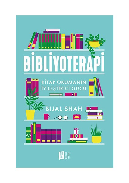 Bibliyoterapi - Kitap Okumanın İyileştirici Gücü - Bıjal Shah