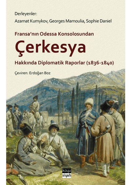 Çerkesya Hakkında Diplomatik Raporlar (1836-1840) - Azamat Kumykov